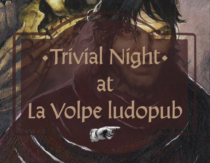  🦊Trivial Night at La Volpe ludopub!🦊